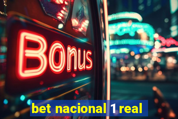 bet nacional 1 real